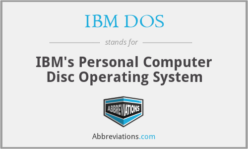 What does IBM DOS stand for?